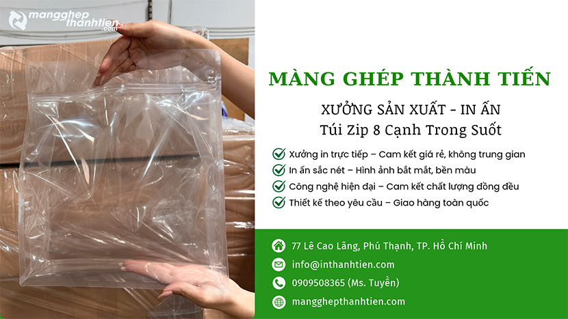 Xưởng in v&agrave; sản xuất t&uacute;i zip 8 cạnh trong suốt M&agrave;ng Gh&eacute;p Th&agrave;nh Tiến