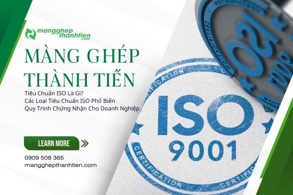 Tiêu Chuẩn ISO Là Gì? Các Loại ISO Phổ Biến, Lợi Ích Và Quy Trình Chứng Nhận Cho Doanh Nghiệp